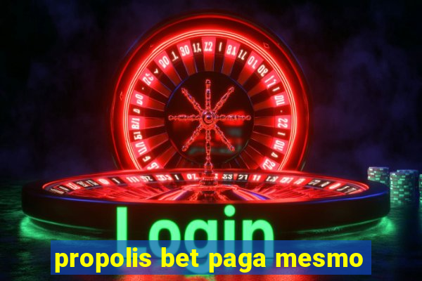 propolis bet paga mesmo