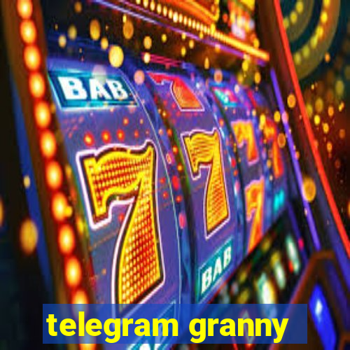 telegram granny