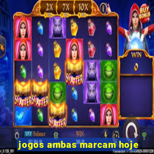 jogos ambas marcam hoje