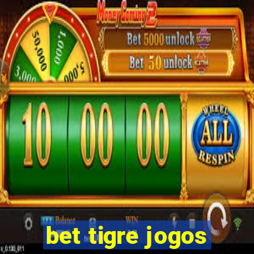 bet tigre jogos