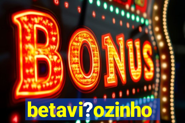 betavi?ozinho