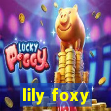 lily foxy