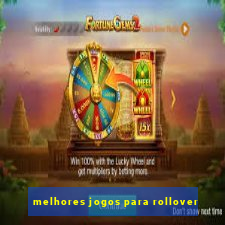 melhores jogos para rollover