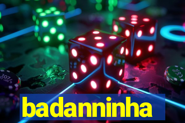 badanninha