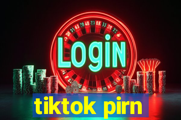 tiktok pirn