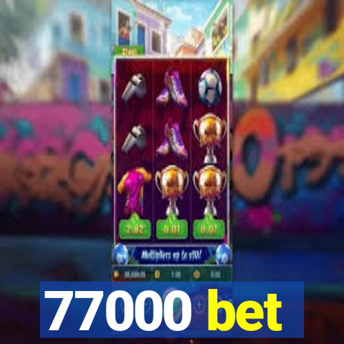 77000 bet