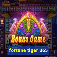 fortune tiger 365