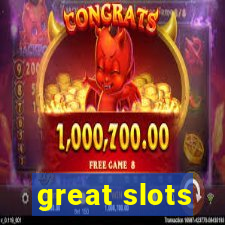 great slots