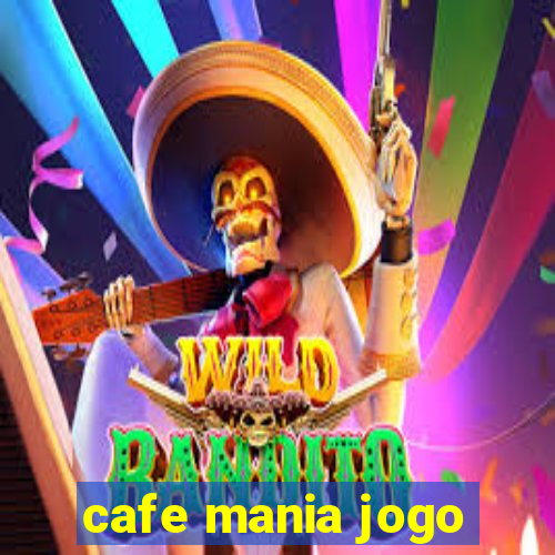 cafe mania jogo