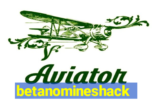 betanomineshack