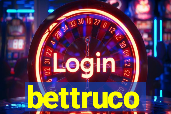 bettruco