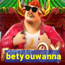 betyouwanna