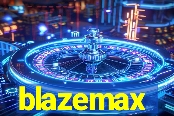 blazemax