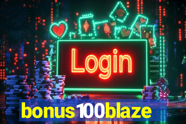 bonus100blaze