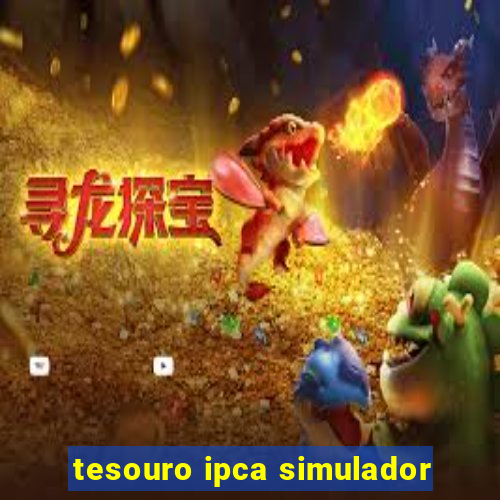 tesouro ipca simulador