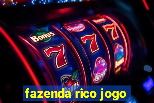 fazenda rico jogo