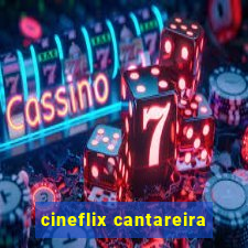 cineflix cantareira