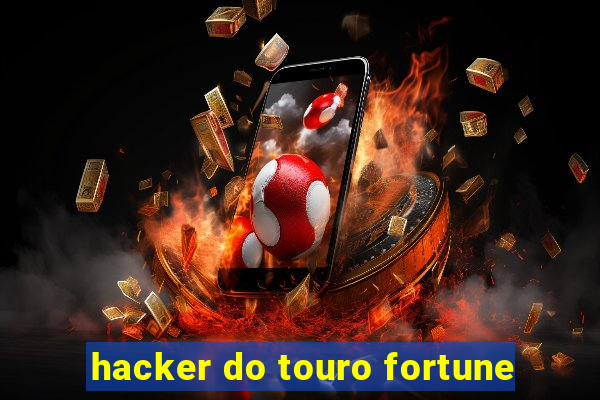 hacker do touro fortune