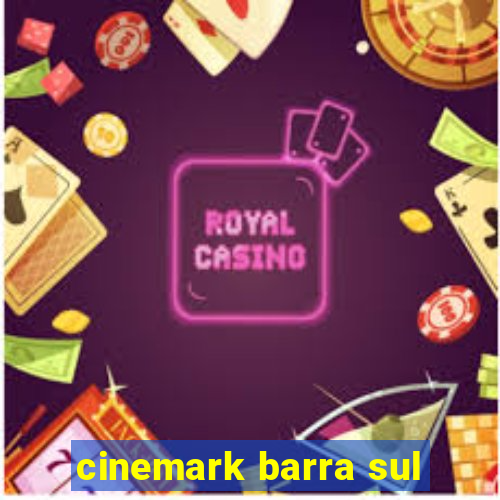 cinemark barra sul