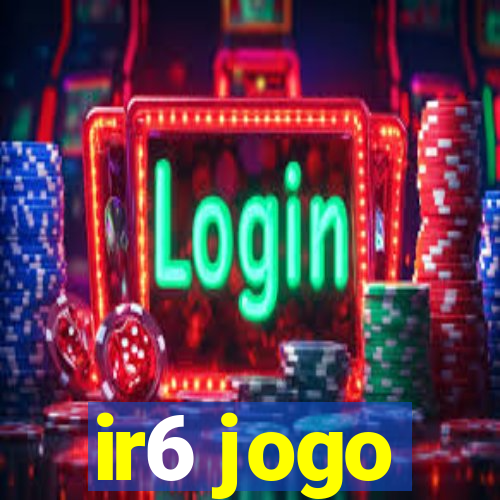 ir6 jogo