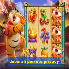 deborah peixoto privacy