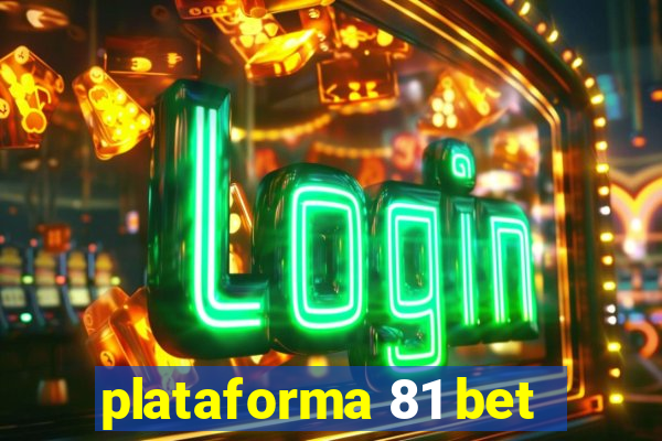 plataforma 81 bet