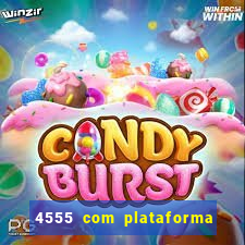 4555 com plataforma de jogos