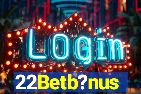 22Betb?nus