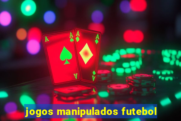 jogos manipulados futebol