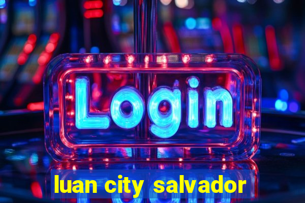 luan city salvador