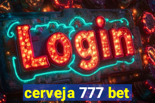 cerveja 777 bet