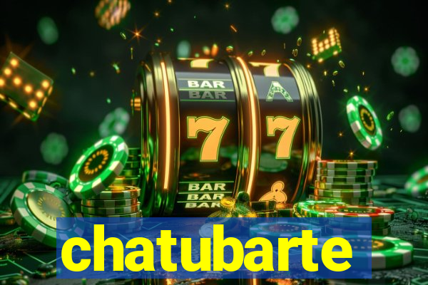 chatubarte