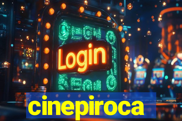 cinepiroca