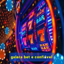 galera bet e confiável