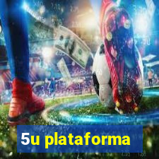 5u plataforma