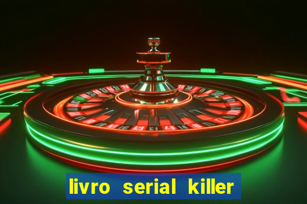 livro serial killer pdf grátis