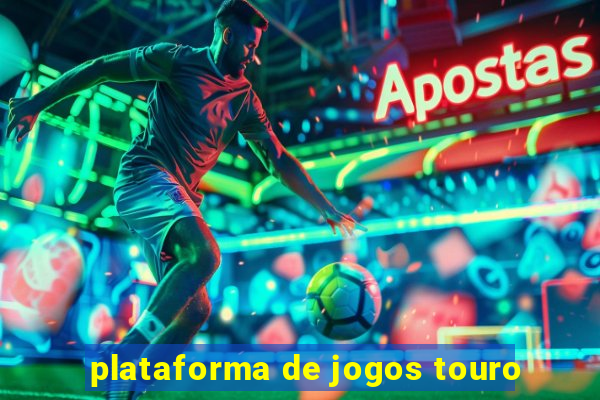 plataforma de jogos touro