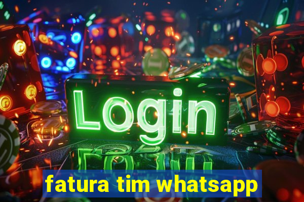 fatura tim whatsapp