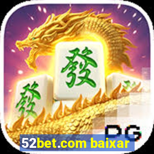 52bet.com baixar