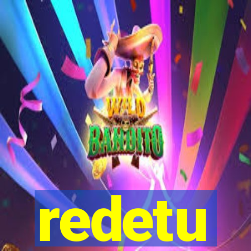 redetu