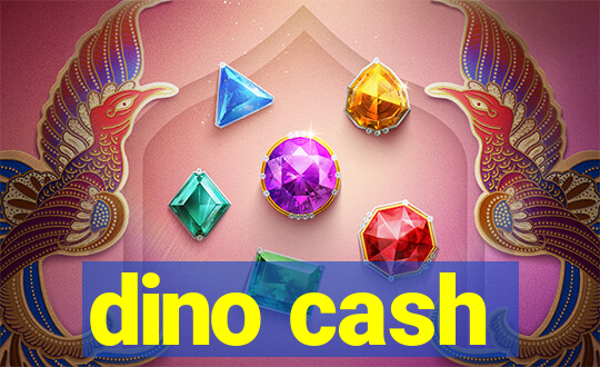 dino cash