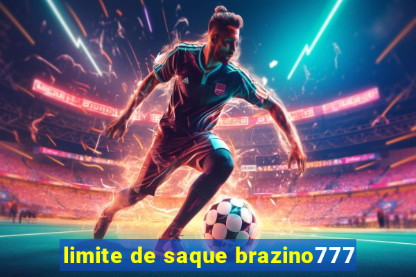 limite de saque brazino777