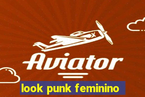 look punk feminino