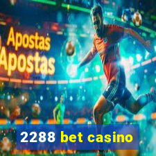 2288 bet casino