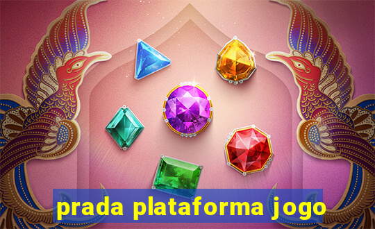 prada plataforma jogo