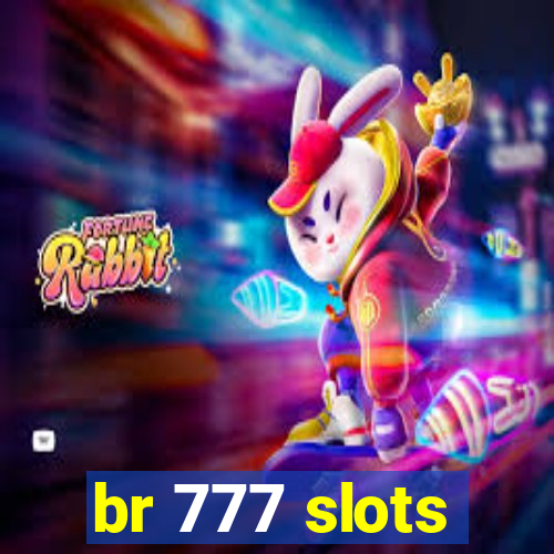 br 777 slots