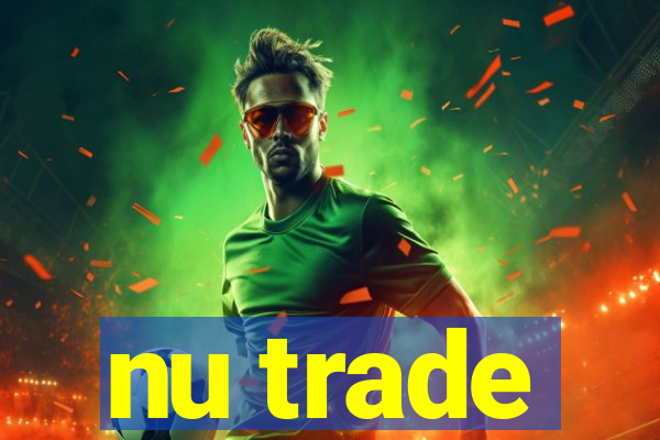 nu trade