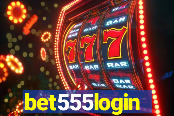 bet555login