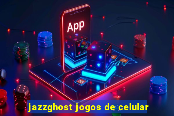 jazzghost jogos de celular