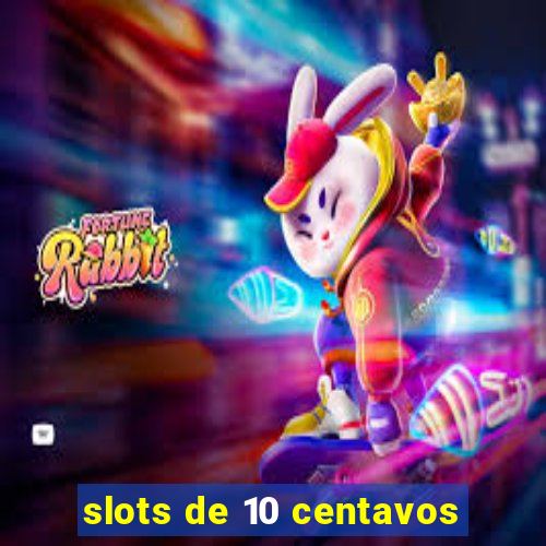 slots de 10 centavos